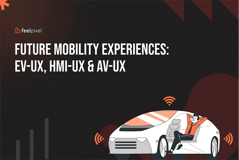Feelpixel-Future mobility experiences EV-UX, HMI-UX-Blog